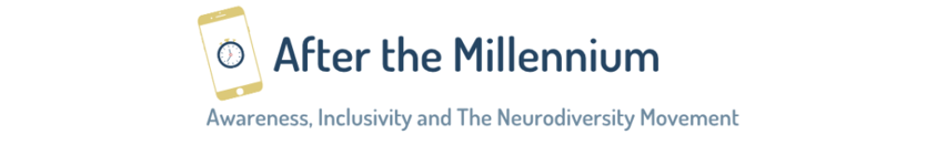 After the millennium: awareness, inclusivity and the neurodiversity positivity movement