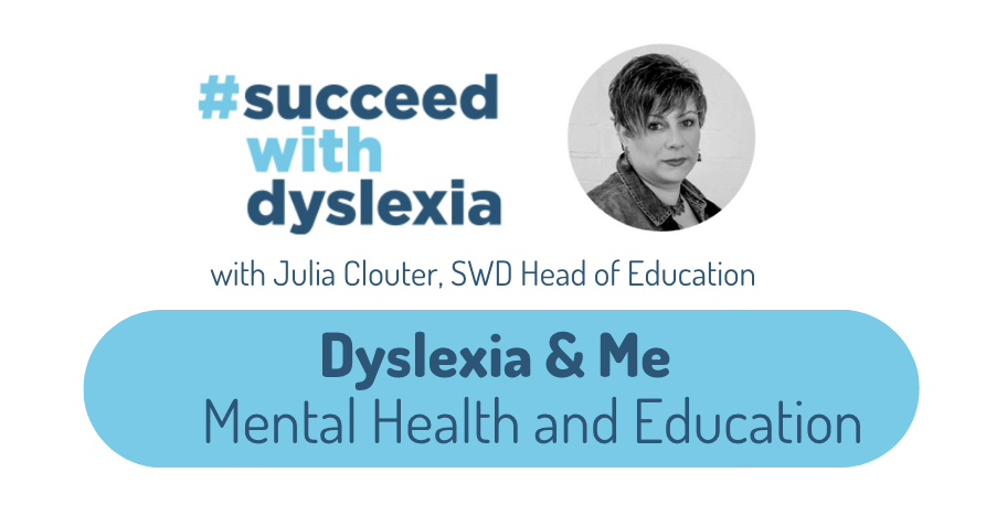 Dyslexia & Me: Mental Health and Education