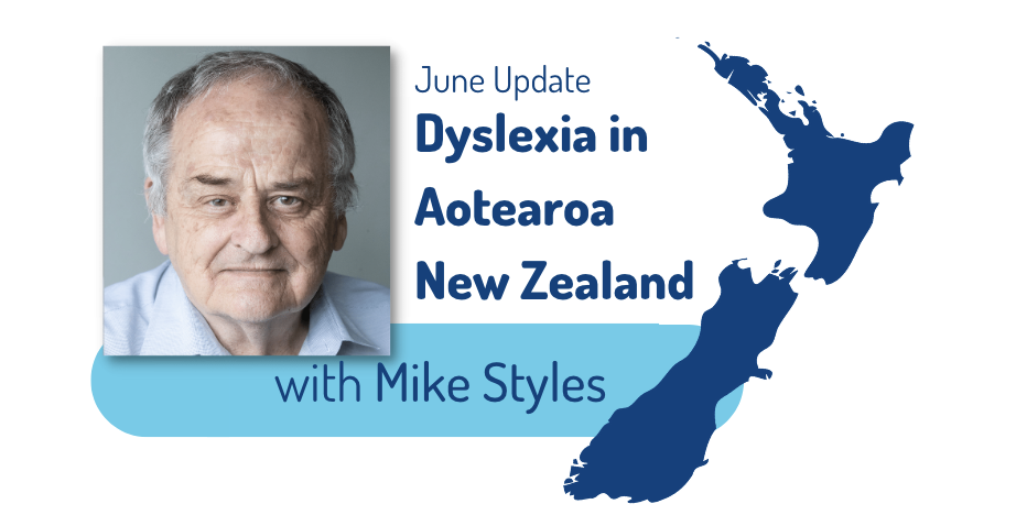 Dyslexia in Aotearoa New Zealand: June Update