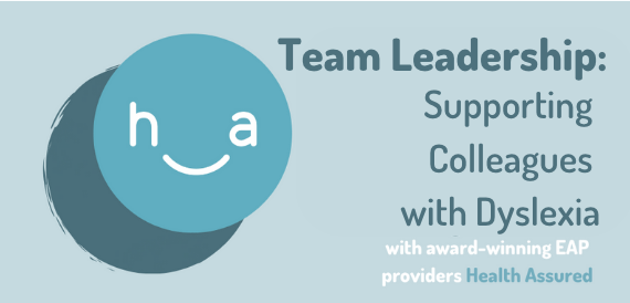 Team Leadership: Supporting Colleagues with Dyslexia