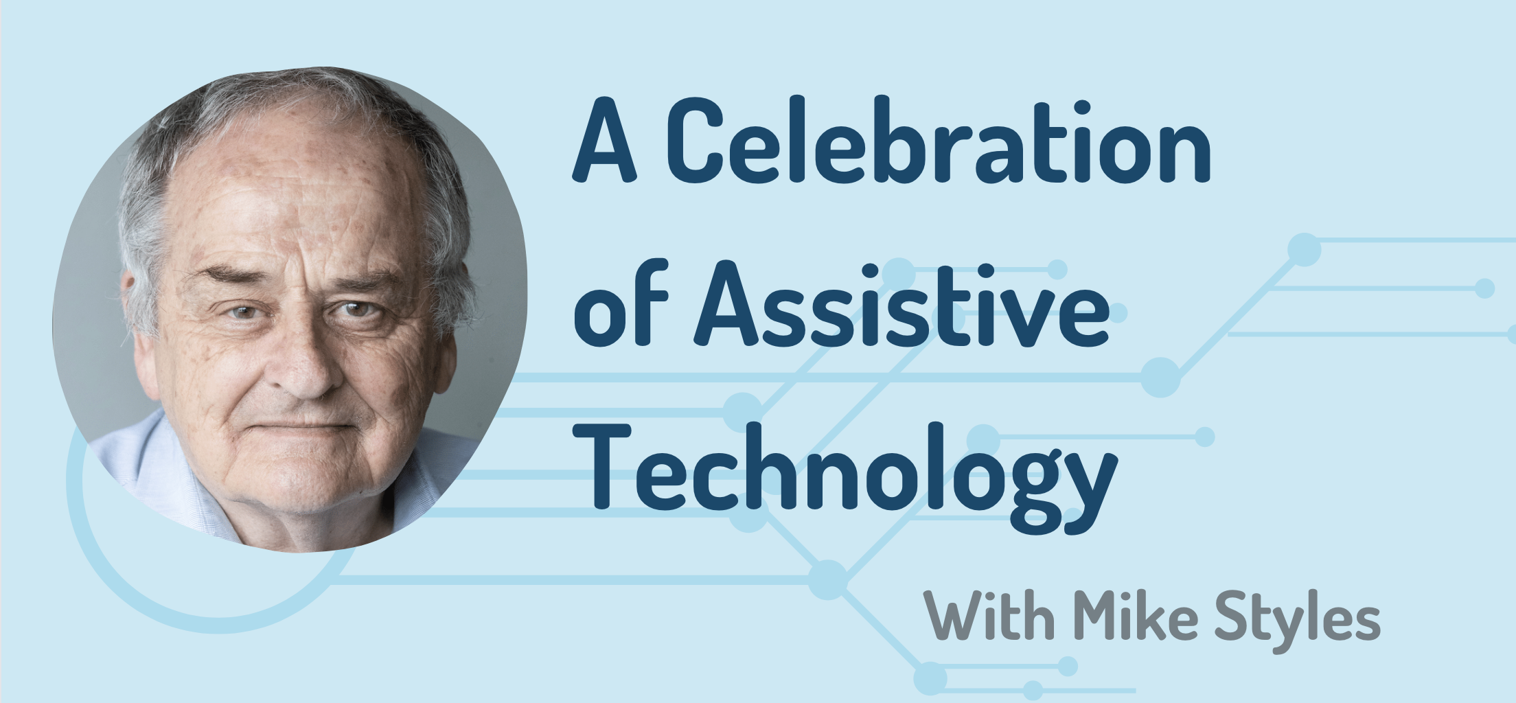 A Celebration of Assistive Technology by Mike Styles